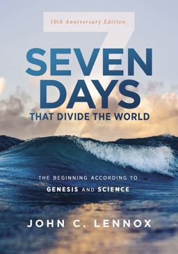 Seven Days That Divide the World The Beginning According to Genesis and Science 10th 9780310127819 Front Cover