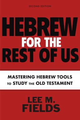 Hebrew for the Rest of Us, Second Edition Mastering Hebrew Tools to Study the Old Testament  9780310133995 Front Cover