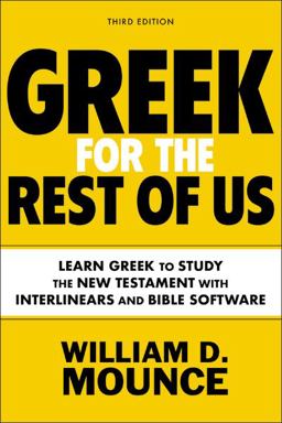 Greek for the Rest of Us, Third Edition Learn Greek to Study the New Testament with Interlinears and Bible Software 3rd 9780310134626 Front Cover