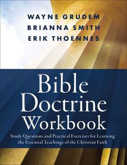 Bible Doctrine Workbook Study Questions and Practical Exercises for Learning the Essential Teachings of the Christian Faith  9780310136170 Front Cover