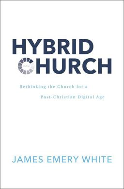 Hybrid Church Rethinking the Church for a Post-Christian Digital Age  9780310142966 Front Cover