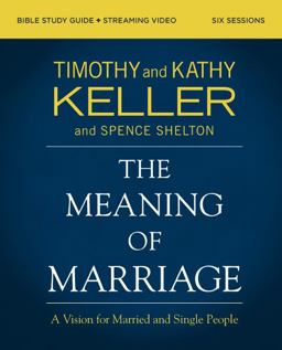 The Meaning of Marriage Bible Study Guide + Streaming Video The Meaning of Marriage Bible Study Guide + Streaming Video