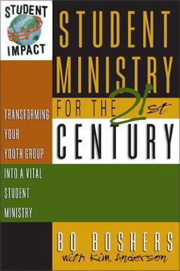 Student Ministry for the 21st Century Transforming Your Youth Group into a Vital Student Ministry  9780310201229 Front Cover