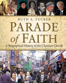 Parade of Faith A Biographical History of the Christian Church  9780310206385 Front Cover