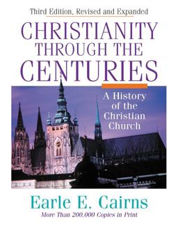 Christianity Through the Cenuries A History of the Christian Church 3rd 9780310208129 Front Cover