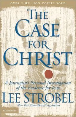 Case for Christ A Journalist's Personal Investigation of the Evidence for Jesus  9780310209300 Front Cover