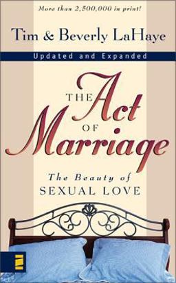 Act of Marriage The Beauty of Sexual Love  9780310212003 Front Cover