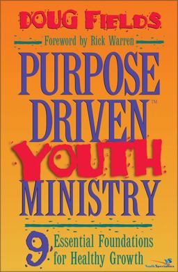 Purpose Driven Youth Ministry 9 Essential Foundations for Healthy Growth  9780310212539 Front Cover