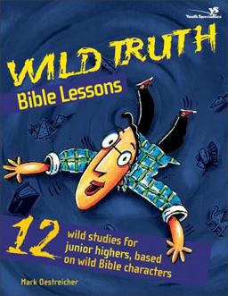 Wild Truth Bible Lessons Wild Truth Bible Lessons