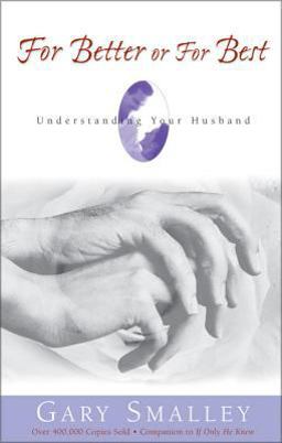 For Better or for Best A Valuable Guide to Knowing, Understanding, and Loving Your Husband  9780310214670 Front Cover