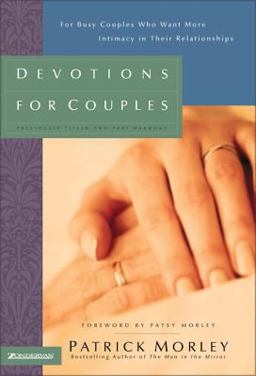 Devotions for Couples For Busy Couples Who Want More Intimacy in Their Relationships  9780310217657 Front Cover