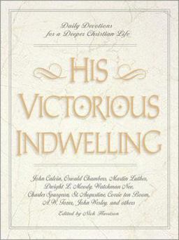 His Victorious Indwelling Daily Devotions for a Deeper Christian Life  9780310218494 Front Cover