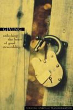 Pursuing Spiritual Trans Giving Unlocking the Heart of Good Stewardship  9780310220787 Front Cover