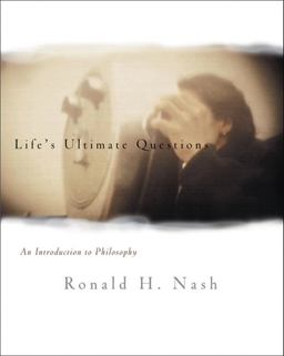 Life's Ultimate Questions An Introduction to Philosophy  9780310223641 Front Cover