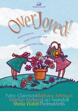 Overjoyed! Devotions to Tickle Your Fancy and Strengthen Your Faith  9780310226536 Front Cover