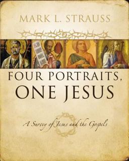 Four Portraits, One Jesus A Survey of Jesus and the Gospels  9780310226970 Front Cover