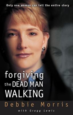 Forgiving the Dead Man Walking Only One Woman Can Tell the Entire Story  9780310231875 Front Cover