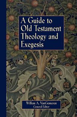 Guide to Old Testament Theology and Exegesis  9780310231936 Front Cover