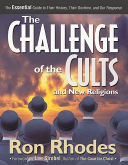 Challenge of the Cults and New Religions The Essential Guide to Their History, Their Doctrine, and Our Response  9780310232179 Front Cover