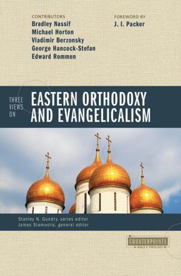 Three Views on Eastern Orthodoxy and Evangelicalism  9780310235392 Front Cover