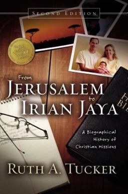 From Jerusalem to Irian Jaya A Biographical History of Christian Missions 2nd 9780310239376 Front Cover
