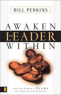 Awaken the Leader Within How the Wisdom of Jesus Can Unleash Your Potential  9780310242918 Front Cover