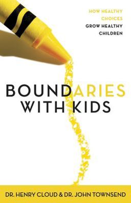 Boundaries with Kids How Healthy Choices Grow Healthy Children  9780310243151 Front Cover