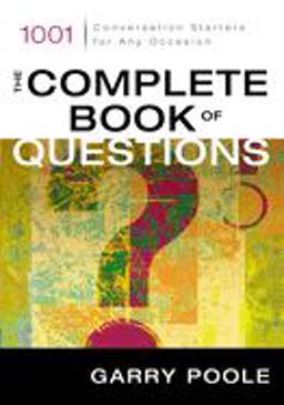 Complete Book of Questions 1001 Conversation Starters for Any Occasion  9780310244202 Front Cover