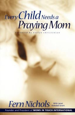 Every Child Needs a Praying Mom  9780310245841 Front Cover