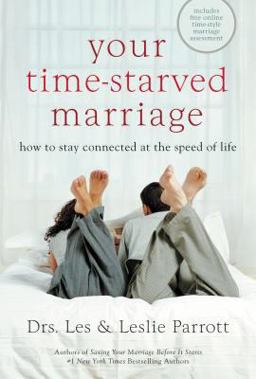 Your Time-Starved Marriage How to Stay Connected at the Speed of Life  9780310245971 Front Cover
