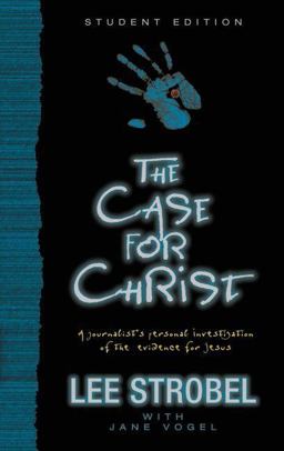 Case for Christ Student Ed Padded A Journalist's Personal Investigation of the Evidence for Jesus  9780310246084 Front Cover