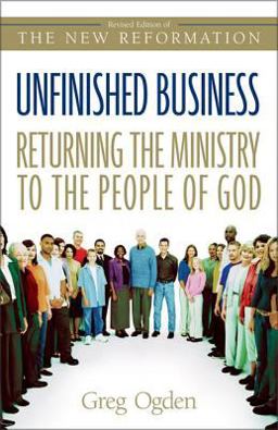 Unfinished Business Returning the Ministry to the People of God  9780310246190 Front Cover