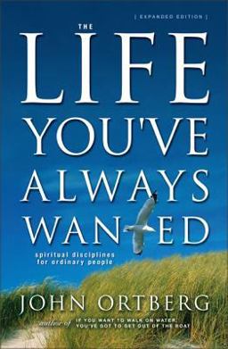 Life You've Always Wanted Spiritual Disciplines for Ordinary People  9780310246954 Front Cover
