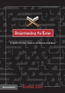 Understanding the Koran A Quick Christian Guide to the Muslim Holy Book  9780310248125 Front Cover