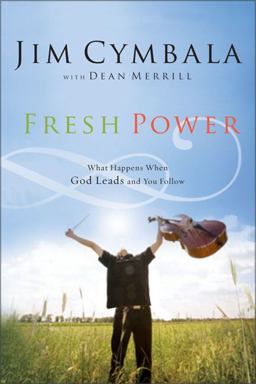 Fresh Power What Happens When God Leads and You Follow  9780310251545 Front Cover