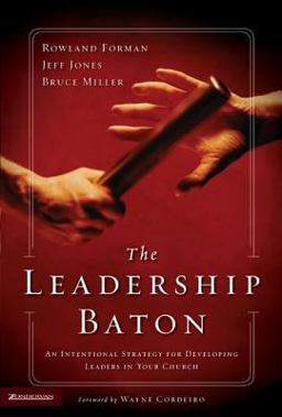Leadership Baton An Intentional Strategy for Developing Leaders in Your Church  9780310253013 Front Cover