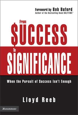 From Success to Significance When the Pursuit of Success Isn't Enough  9780310253563 Front Cover