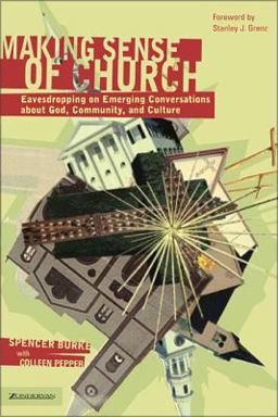 Making Sense of Church Eavesdropping on Emerging Conversations about God, Community, and Culture  9780310254997 Front Cover