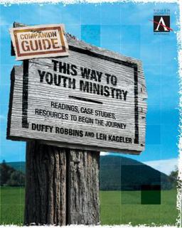 This Way to Youth Ministry--Companion Guide