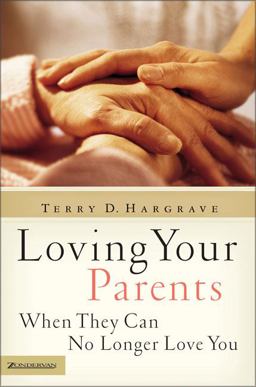 Loving Your Parents When They Can No Longer Love You  9780310255635 Front Cover