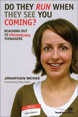 Do They Run When They See You Coming? Reaching Out to Unchurched Teenagers  9780310256601 Front Cover
