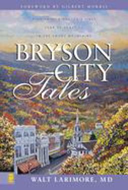 Bryson City Tales Stories of a Doctor's First Year of Practice in the Smoky Mountains  9780310256700 Front Cover