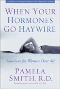 When Your Hormones Go Haywire Solutions for Women over 40  9780310257363 Front Cover