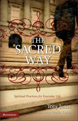 Sacred Way Spiritual Practices for Everyday Life  9780310258100 Front Cover