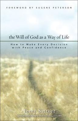 Will of God As a Way of Life How to Make Every Decision with Peace and Confidence  9780310259633 Front Cover