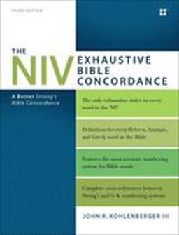 NIV Exhaustive Bible Concordance, Third Edition A Better Strong's Bible Concordance 3rd 9780310262930 Front Cover