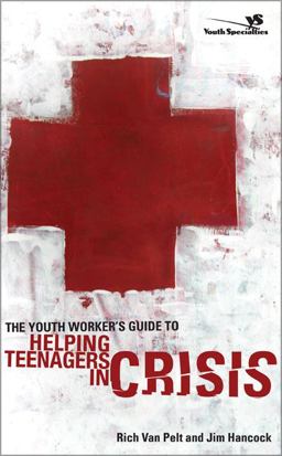 Youth Worker's Guide to Helping Teenagers in Crisis  9780310263135 Front Cover