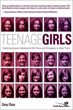 Teenage Girls Exploring Issues Adolescent Girls Face and Strategies to Help Them  9780310266327 Front Cover