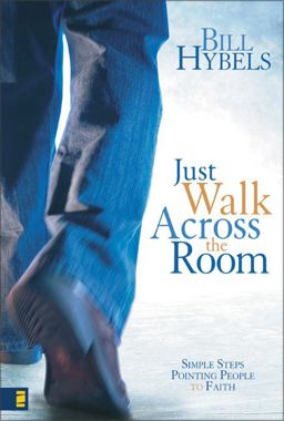 Just Walk Across the Room Simple Steps Pointing People to Faith  9780310266693 Front Cover