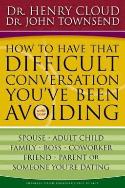 How to Have That Difficult Conversation You've Been Avoiding  9780310267140 Front Cover